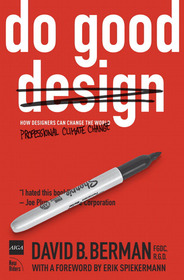 Do Good Design: How Designers Can Change the World Do Good Design: How Designers Can Change the World