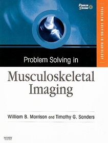 Problem Solving in Musculoskeletal Imaging with CD-ROM