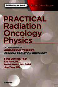 Practical Radiation Oncology Physics: A Companion to Gunderson & Tepper's Clinical Radiation Oncology Practical Radiation Oncology Physics: A Companion to Gunderson & Tepper's Clinical Radiation Oncology