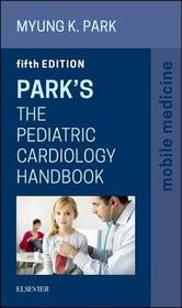 Park's The Pediatric Cardiology Handbook: Mobile Medicine Series