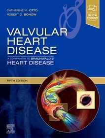 Valvular Heart Disease: A Companion to Braunwald's Heart Disease: Expert Consult - Online and Print