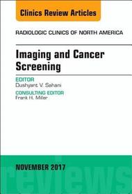 Imaging and Cancer Screening, An Issue of Radiologic Clinics of North America