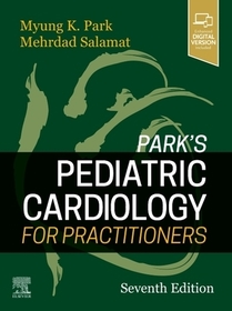 Park's Pediatric Cardiology for Practitioners: Expert Consult - Online and Print Park's Pediatric Cardiology for Practitioners: Expert Consult - Online and Print