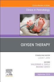 Oxygen Therapy, An Issue of Clinics in Perinatology