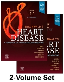 Braunwald's Heart Disease, 2 Vol Set: A Textbook of Cardiovascular Medicine Braunwald's Heart Disease, 2 Vol Set: A Textbook of Cardiovascular Medicine