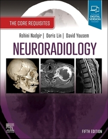 Neuroradiology: The Core Requisites Neuroradiology: The Core Requisites