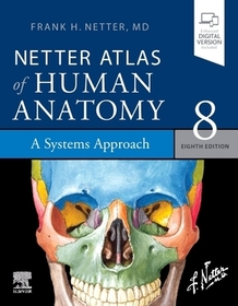 Netter Atlas of Human Anatomy: A Systems Approach: paperback + eBook Netter Atlas of Human Anatomy: A Systems Approach: paperback + eBook
