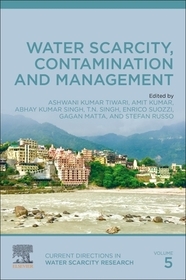 Water Scarcity, Contamination and Management: Crisis, Contamination and Management Water Scarcity, Contamination and Management: Crisis, Contamination and Management