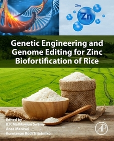 Genetic Engineering and Genome Editing for Zinc Biofortification of Rice Genetic Engineering and Genome Editing for Zinc Biofortification of Rice