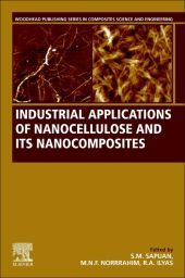 Industrial Applications of Nanocellulose and Its Nanocomposites Industrial Applications of Nanocellulose and Its Nanocomposites