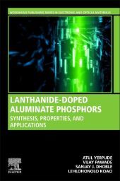 Lanthanide-Doped Aluminate Phosphors: Synthesis, Properties, and Applications Lanthanide-Doped Aluminate Phosphors: Synthesis, Properties, and Applications