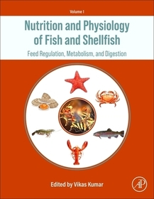 Nutrition and Physiology of Fish and Shellfish: Feed Regulation, Metabolism, and Digestion Nutrition and Physiology of Fish and Shellfish: Feed Regulation, Metabolism, and Digestion