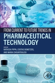 From Current to Future Trends in Pharmaceutical Technology From Current to Future Trends in Pharmaceutical Technology