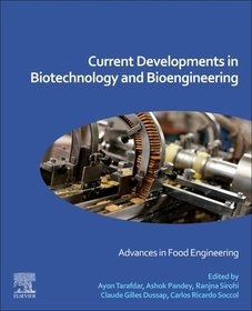 Current Developments in Biotechnology and Bioengineering: Advances in Food Engineering
