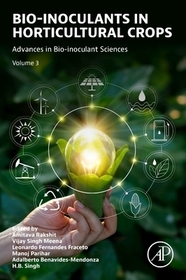 Bio-inoculants in Horticultural Crops: Advances in Bio-inoculant, Volume 3 Bio-inoculants in Horticultural Crops: Advances in Bio-inoculant, Volume 3