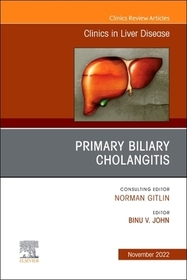 Primary Biliary Cholangitis , An Issue of Clinics in Liver Disease: Volume 26-4 Primary Biliary Cholangitis , An Issue of Clinics in Liver Disease: Volume 26-4