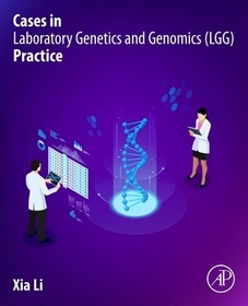 Cases in Laboratory Genetics and Genomics (LGG) Practice Cases in Laboratory Genetics and Genomics (LGG) Practice