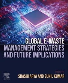 Global E-waste Management Strategies and Future Implications Global E-waste Management Strategies and Future Implications