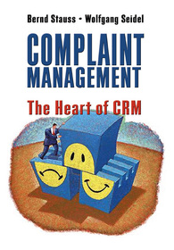 Complaint Management: The Heart of Crm