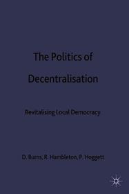 The Politics of Decentralisation: Revitalising Local Democracy