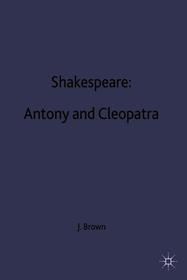 Shakespeare: Antony and Cleopatra Shakespeare: Antony and Cleopatra