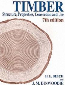 Timber: Structure, Properties, Conversion and Use Timber: Structure, Properties, Conversion and Use