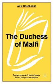 The Duchess of Malfi: John Webster The Duchess of Malfi: John Webster