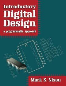 Introductory Digital Design: A Programmable Approach