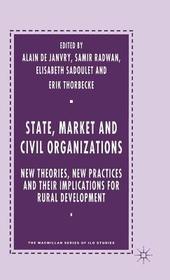 State, Market and Civil Organizations: New Theories, New Practices and their Implications for Rural Development