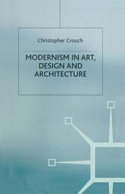 Modernism in Art, Design and Architecture