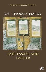 On Thomas Hardy: Late Essays and Earlier