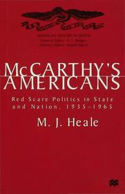 McCarthy's Americans: Red Scare Politics in State and Nation, 1935-1965 McCarthy's Americans: Red Scare Politics in State and Nation, 1935-1965
