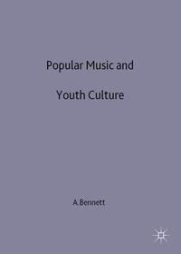 Popular Music and Youth Culture: Music, Identity and Place