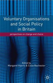 Voluntary Organisations and Social Policy in Britain: Perspectives on Change and Choice
