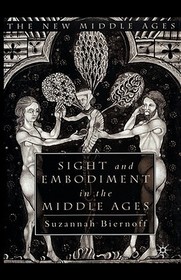 Sight and Embodiment in the Middle Ages