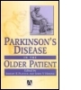 Parkinson's Disease in the Older Patient: A Practical Guide to Assessment and Clinical Management