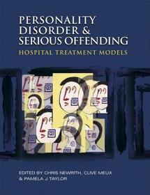 Personality Disorder and Serious Offending: Hospital treatment models Personality Disorder and Serious Offending: Hospital treatment models