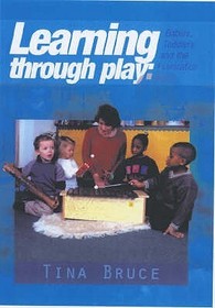 Learning Through Play: Babies, Toddlers & The Foundation Years