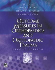 Outcome Measures in Orthopaedics and Orthopaedic Trauma, 2Ed Outcome Measures in Orthopaedics and Orthopaedic Trauma, 2Ed