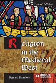 Religion in the Medieval West Religion in the Medieval West