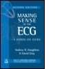 Making Sense of the ECG: A Hands-on Guide, Second Edition