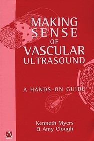 Making Sense of Vascular Ultrasound: A hands-on guide