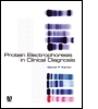 Protein Electrophoresis in Clinical Diagnosis