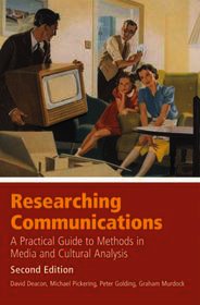 Researching Communications: A Practical Guide to Methods in Media and Cultural Analysis