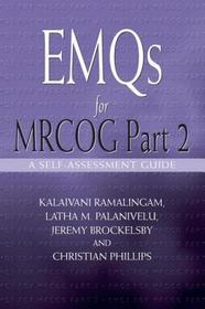 EMQs for MRCOG Part 2: A Self-Assesment Guide EMQs for MRCOG Part 2: A Self-Assesment Guide
