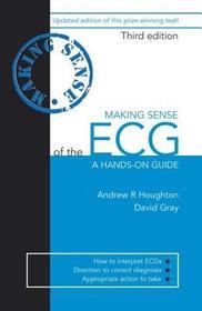 Making Sense of the ECG: A Hands-on Guide, Third Edition