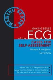 Making Sense of the ECG: Cases for Self-Assessment: Cases for Self-Assessment