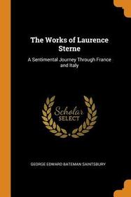 The Works of Laurence Sterne: A Sentimental Journey Through France and Italy