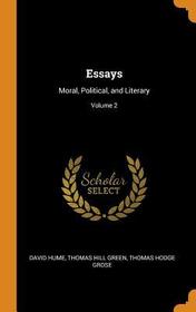 Essays: Moral, Political, and Literary; Volume 2