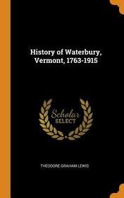 History of Waterbury, Vermont, 1763-1915